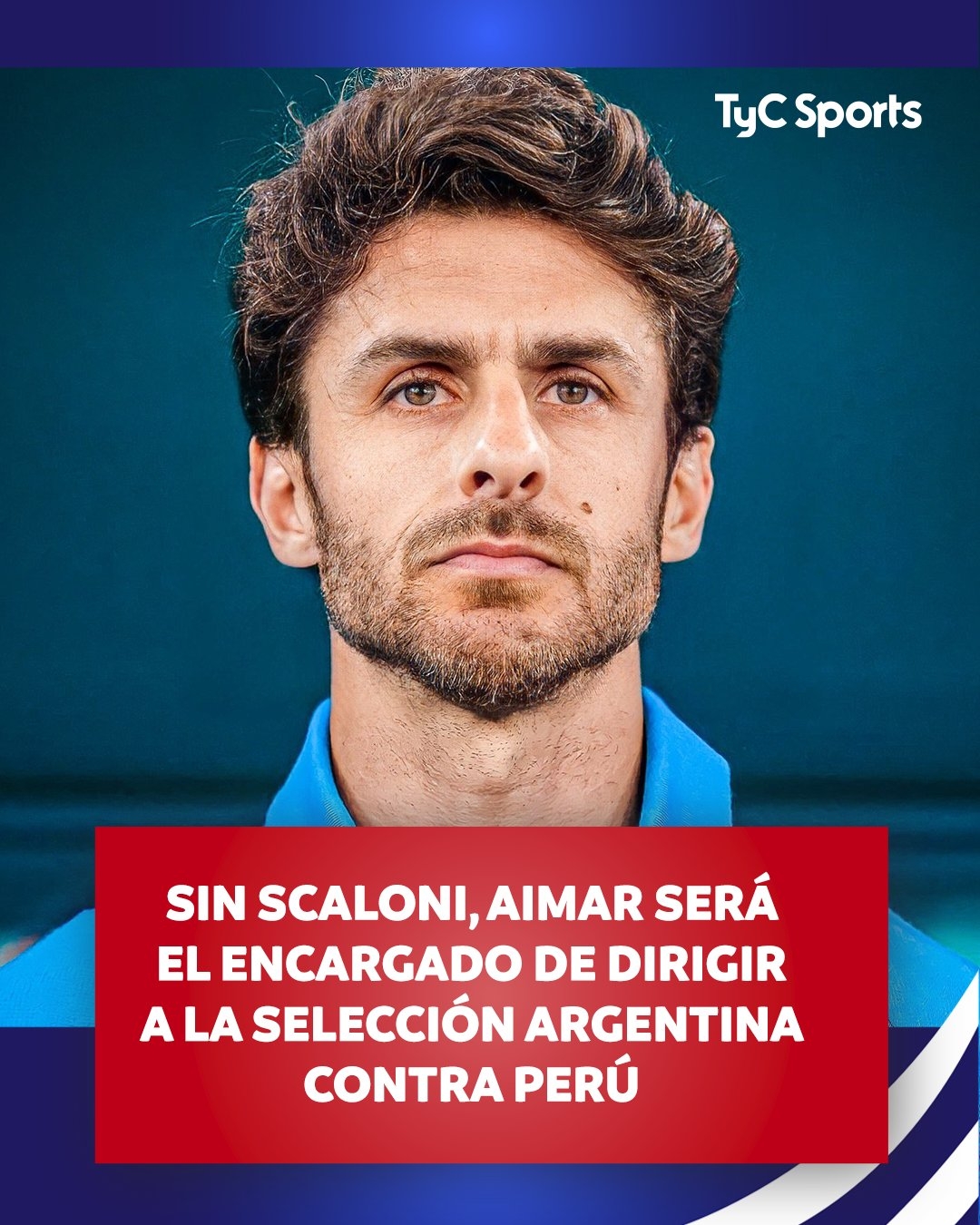 TyC:由于斯卡洛尼遭停赛,艾马尔将带阿根廷出战与秘鲁的比赛