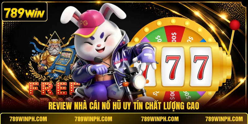 Review nhà cái nổ hũ uy tín chất lượng cao